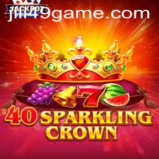 Discover the Charm of 40SparklingCrown on JILI49.COM
