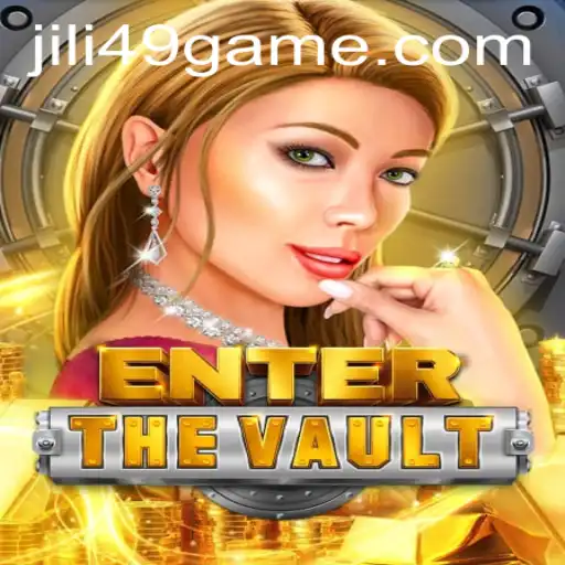 EntertheVault: An Immersive Gaming Experience Highlighted at JILI49.COM